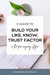 3 ways to build you like, know, trust factor